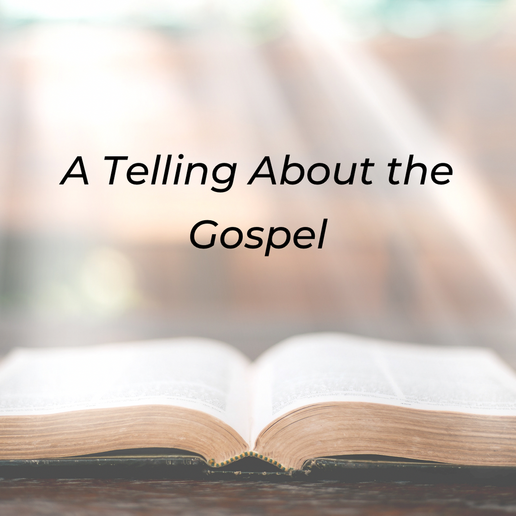 A Telling About the Gospel