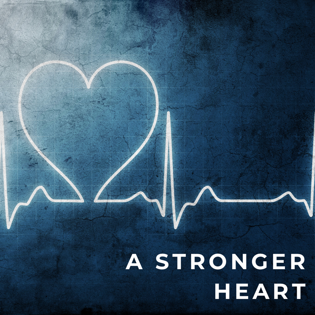 A Stronger Heart