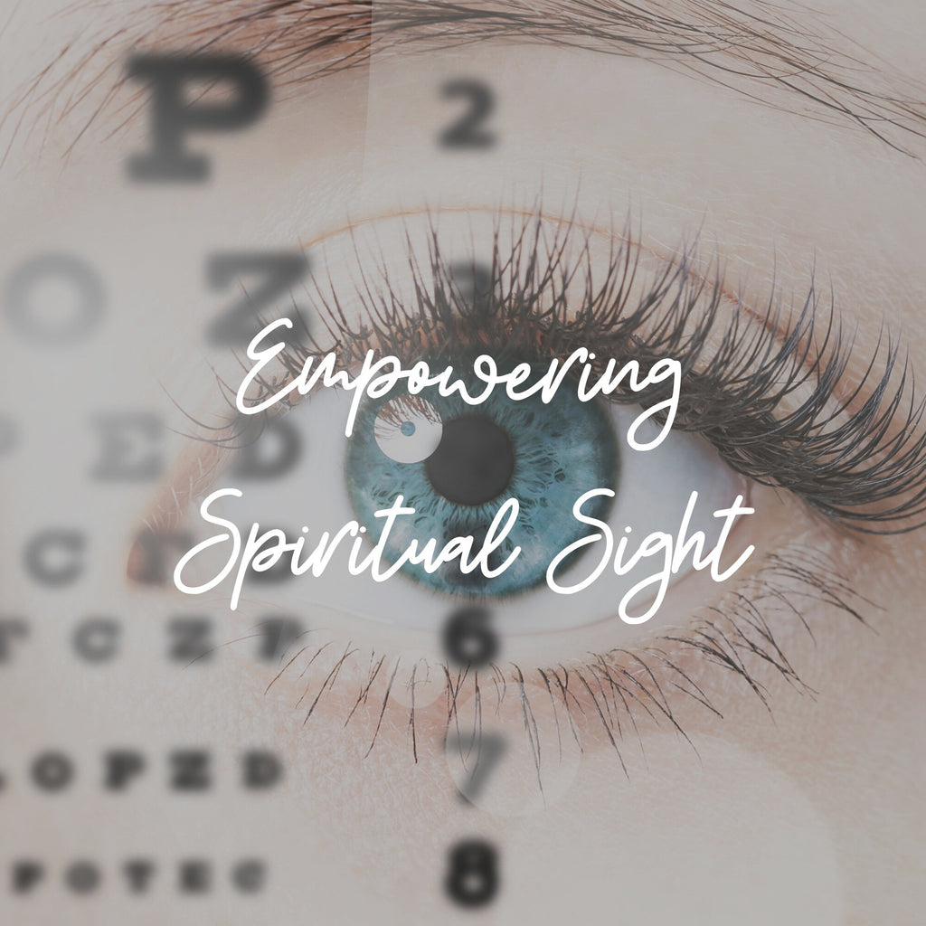 Empowering Spiritual Sight